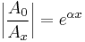 \left|\frac{A_0}{A_x}\right|=e^{\alpha x}