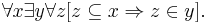 \forall x \exists y  \forall z [z \subseteq x \Rightarrow z \in y].