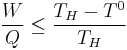 \frac{W}{Q} \le \frac{T_H - T^0}{T_H} 