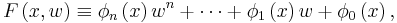 F\left(x,w\right)\equiv\phi_n\left(x\right)w^n%2B\cdots%2B\phi_1\left(x\right)w%2B\phi_0\left(x\right), \, 