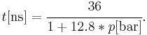 t [\mathrm{ns}] = \cfrac{36}{1%2B12.8*p[\mathrm{bar}]}.