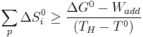 \sum_{p}^{}{\Delta S^0_i} \ge \frac{\Delta G^0 - W_{add}}{(T_H-T^0)} 