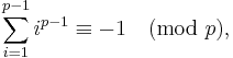 \sum_{i=1}^{p-1} i^{p-1} \equiv -1 \pmod p,