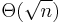 \Theta(\sqrt{n})