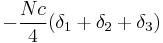 -\frac{Nc}{4}(\delta_1 %2B \delta_2 %2B \delta_3)