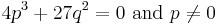 4p^3%2B27q^2=0 \text{ and } p\ne 0