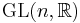 {\mathrm G\mathrm L}(n,\mathbb R)