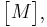 \begin{bmatrix}M\end{bmatrix},