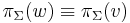 \pi_\Sigma(w)\equiv \pi_\Sigma(v)