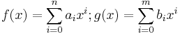 f(x) = \sum_{i=0}^n a_ix^i; g(x) = \sum_{i=0}^m b_ix^i