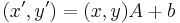 (x',y') = (x,y) A %2B b\,