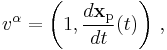  v^{\alpha} = \left(1, \frac{d \mathbf{x}_\text{p}}{dt}(t) \right) \,,