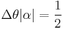 \Delta\theta|\alpha|=\frac{1}{2}