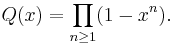 Q(x) = \prod_{n\ge 1}(1-x^n).