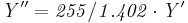 \mathit{
Y^{\prime\prime}={255/1.402}\cdot Y^{\prime}
}
