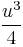 \frac{u^3}{4}