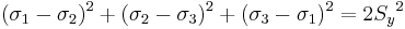  {(\sigma_1 - \sigma_2)^2 %2B (\sigma_2 - \sigma_3)^2 %2B (\sigma_3 - \sigma_1)^2 = 2 {S_y}^2 }\!