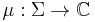 \mu:\Sigma\to \mathbb{C}