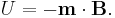 U=-\mathbf{m}\cdot\mathbf{B}. 