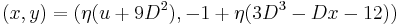  (x,y) = (\eta (u %2B 9D^2), - 1 %2B \eta(3D^3 - Dx -12)) \, 