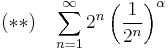  (**) \;\;\; \sum_{n=1}^{\infty} 2^n \left ( \frac{1}{2^n}\right )^\alpha 