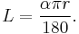 L=\frac{\alpha\pi r}{180}.\,\!