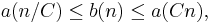  a(n/ C) \leq b(n) \leq a(Cn),\, 