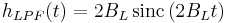  h_{LPF}(t) = 2B_L \, \mathrm{sinc}\left(2B_L t\right)