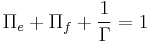 \Pi_e%2B\Pi_f%2B\frac{1}{\Gamma}=1