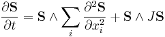 \displaystyle  \frac{\partial \mathbf{S}}{\partial t} = \mathbf{S}\wedge \sum_i\frac{\partial^2 \mathbf{S}}{\partial  x_i^{2}} %2B \mathbf{S}\wedge J\mathbf{S}