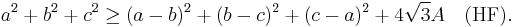 a^{2} %2B b^{2} %2B c^{2} \geq (a - b)^{2} %2B (b - c)^{2} %2B (c - a)^{2} %2B 4 \sqrt{3} A \quad \mbox{(HF)}.