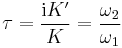 \tau=\frac{{\rm{i}}K'}{K}=\frac{\omega_2}{\omega_1}\,