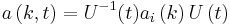 a\left(k,t\right)=U^{-1}(t)a_i\left(k\right)U\left( t \right)