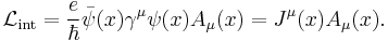 \ \mathcal{L}_\mathrm{int} = \frac{e}{\hbar}\bar\psi(x) \gamma^\mu \psi(x) A_{\mu}(x) = J^{\mu}(x)
A_{\mu}(x). 