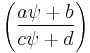 \left(\frac{a\psi%2Bb}{c\psi%2Bd}\right)