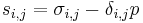 s_{i,j}={\sigma}_{i,j}-{\delta}_{i,j}p