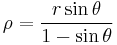 
\rho = \frac{r \sin\theta}{1 - \sin\theta}
