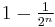 1 - \tfrac{1}{2^n}