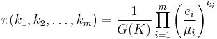 \pi (k_1,k_2,\ldots,k_m) = \frac{1}{G(K)} \prod_{i=1}^m \left( \frac{e_i}{\mu_i} \right)^{k_i}