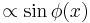 \propto\sin\phi(x)