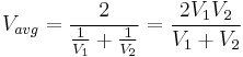 V_{avg} = \frac{2}{\frac{1}{V_1} %2B \frac{1}{V_2}} = \frac{2 V_1 V_2}{V_1 %2B V_2}