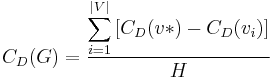 C_D(G)= \frac{\displaystyle{\sum^{|V|}_{i=1}{[C_D(v*)-C_D(v_i)]}}}{H}