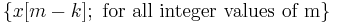 \{x[m-k];\ \mbox{for all integer values of m}\}