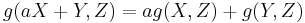 \,g(aX %2B Y, Z) = a g(X,Z) %2B g(Y,Z)