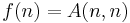 f(n) = A(n,n)