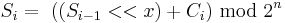 S_i = \ ((S_{i-1} << x) %2B C_i) \mbox{ mod } 2^n