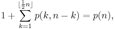 1%2B\sum_{k=1}^{\lfloor \frac{1}{2}n \rfloor} p(k,n-k) = p(n),