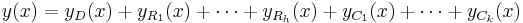  y(x) = y_{D}(x) %2B y_{R_{1}}(x) %2B \cdots %2B y_{R_{h}}(x) %2B y_{C_{1}}(x) %2B \cdots %2B y_{C_{k}}(x) 