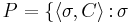 P=\{\langle \sigma,
 C\rangle\,\colon\sigma