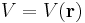 V=V(\mathbf{r})